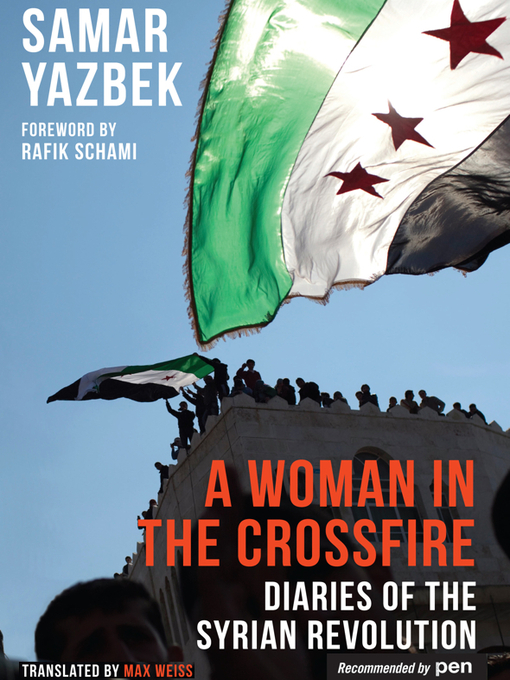 Title details for A Woman in the Crossfire by Samar Yazbek - Available